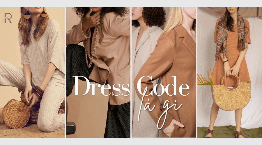 Dress code là gì? Quy tắc giúp bạn cuốn hút trong bộ dress code 1 Dress code là gì? Các quy tắc giúp bạn cuốn hút trong bộ Dress code
