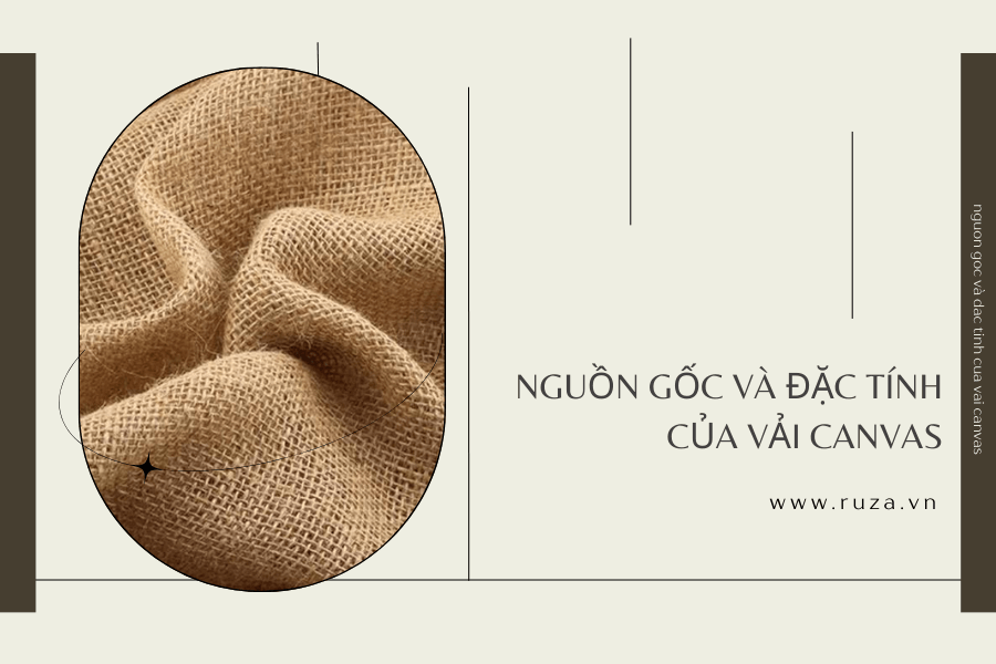 Nguồn gốc và đặc tính của vải canvas