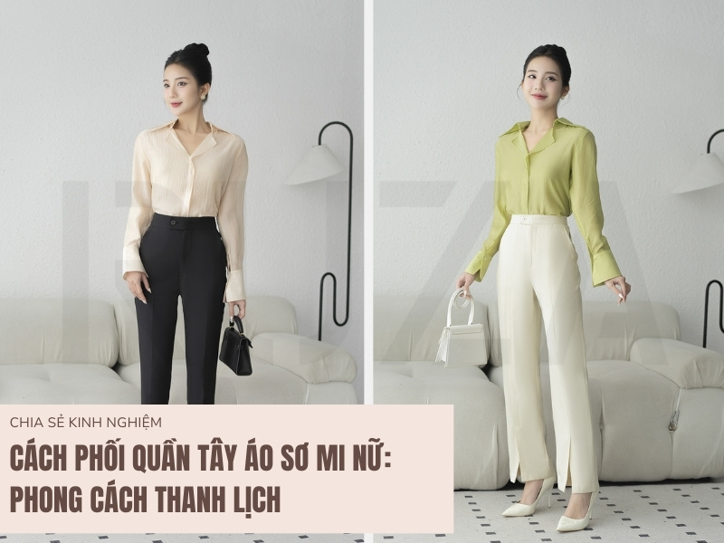 Cách Phối Quần Tây Áo Sơ Mi Nữ