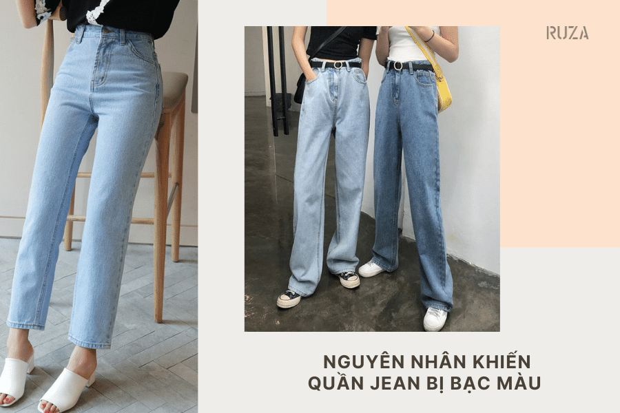 Nguyên nhân dẫn đến quần jean bị bạc màu