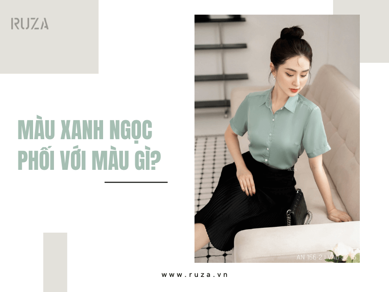 Màu Xanh Ngọc Phối Với Màu Gì Đẹp Và Nổi Bật 1 Màu xanh ngọc phối với màu gì?