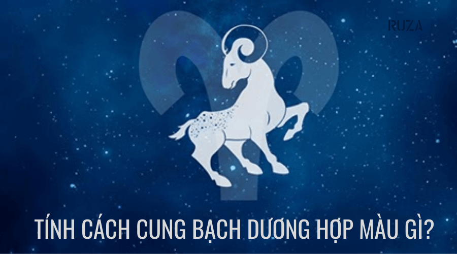 Cung Bạch Dương Hợp Màu Gì Để Đem Lại May Mắn 4 Tính cách của cung Bạch Dương