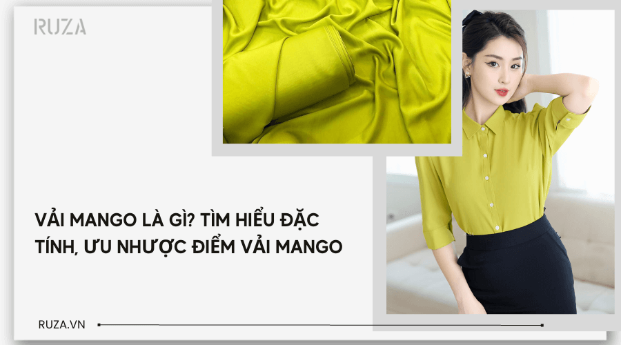 Vải Mango Là Gì? Đặc Tính, Ưu Nhược Điểm Của Vải Mango 1 Vải mango là gì?