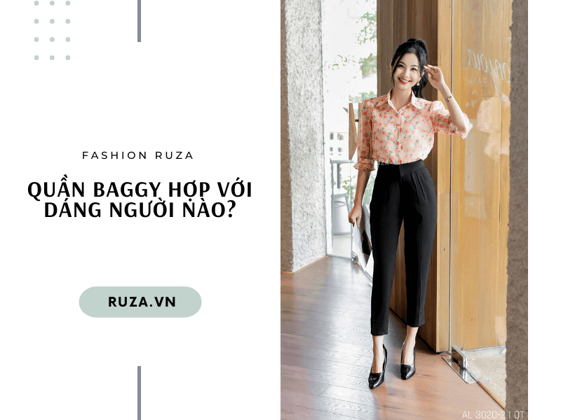 Quần Baggy Hợp Với Dáng Người Nào Vừa Xinh Vừa Sang Trọng 1 Quần Baggy hợp với dáng người nào?
