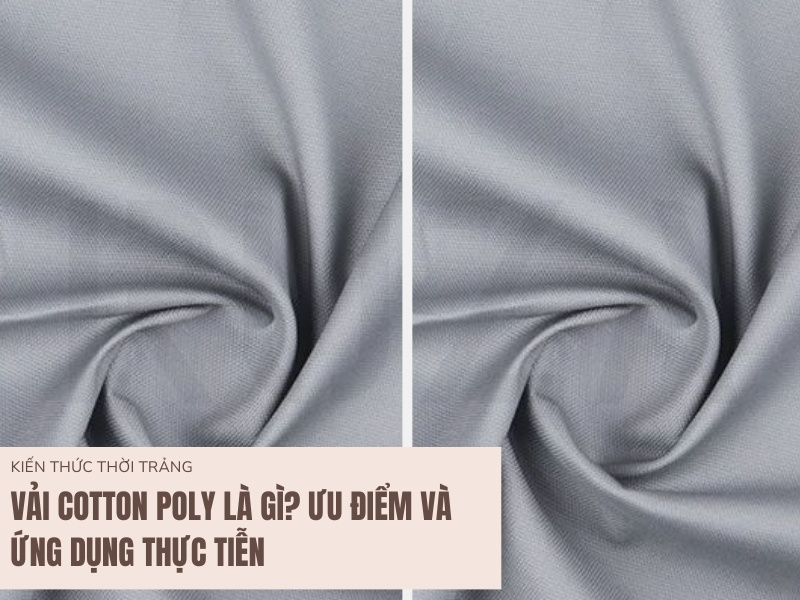 Vải Cotton Poly Là Gì?