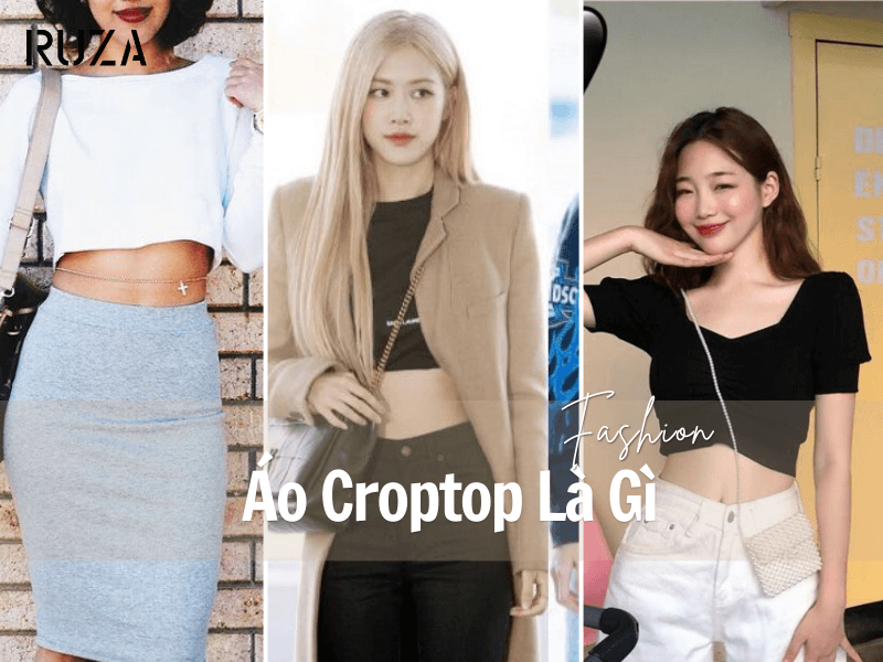 Áo Croptop là gì? 10+ kiểu áo croptop đẹp và cách phối 1 Áo Crotop là gì?