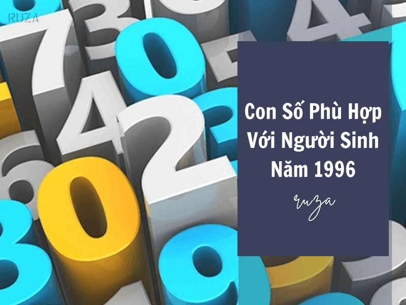 Con số phù hợp với người sinh năm 1996