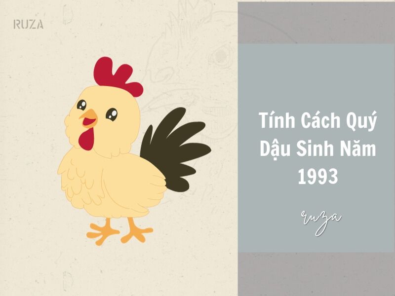 Tuổi Quý Dậu 1993 Mệnh Gì? Hợp Với Tuổi Gì, Hợp Màu Gì? 5 Tính cách của người sinh năm 1993