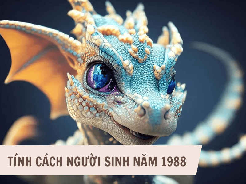 Tính cách của người sinh năm 1988