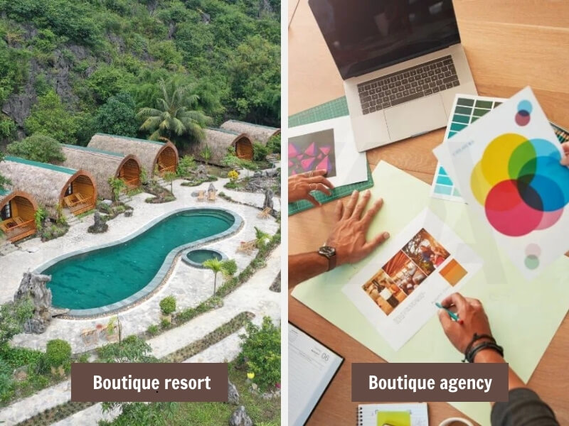 Boutique Là Gì? Định Nghĩa Và Các Khái Niệm Liên Quan 5 Boutique resort - Boutique agency