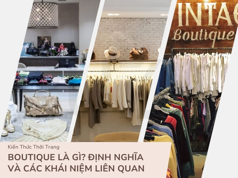 Boutique Là Gì? Định Nghĩa Và Các Khái Niệm Liên Quan 1 Boutique là gì?