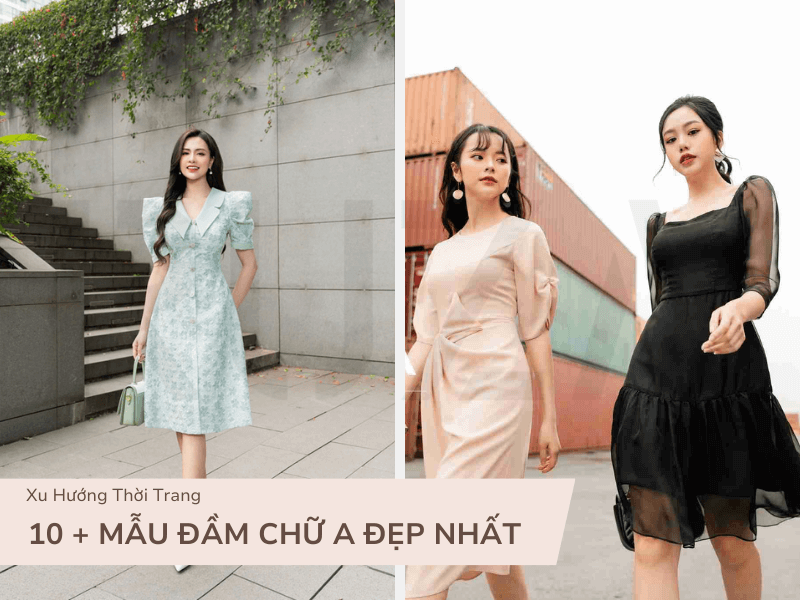 Các mẫu đầm chữ A đẹp nhất, hot nhất
