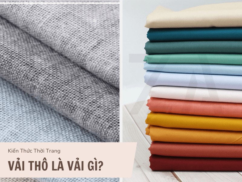 Vải Thô Là Vải Gì? Tất Tần Tật Từ A-Z về Vải Thô 1 Vải thô là vải gì?