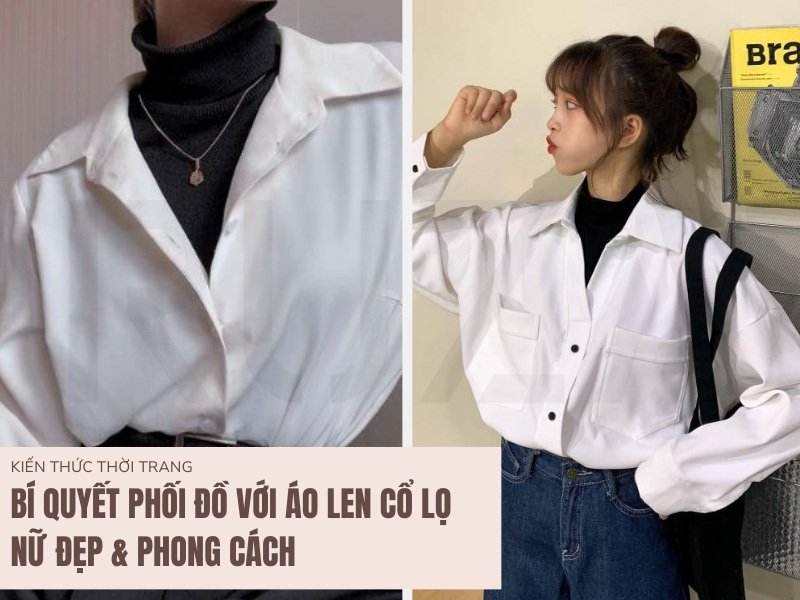 10 Cách Phối Đồ Với Áo Len Cổ Lọ Ấm Áp Mà Vẫn Sành Điệu 1 Cách phối đồ với áo len cổ lọ