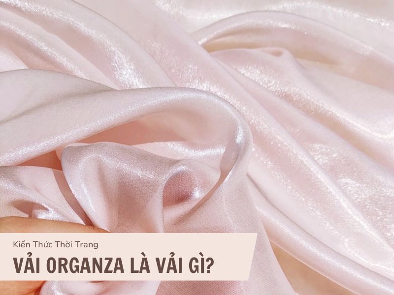 Vải Organza là gì?