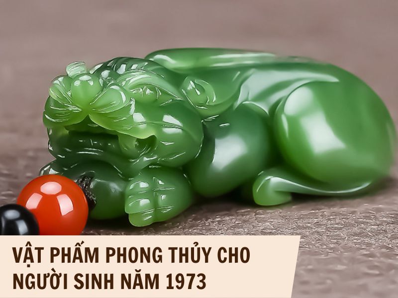 Tuổi Quý Sửu 1973 Mệnh Gì? Hợp Với Tuổi Gì, Hợp Màu Gì? 8 Vật phẩm phù hợp cho người sinh năm 1973