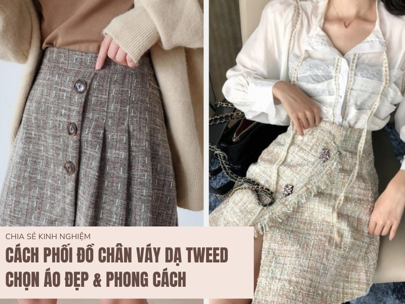 Phối Đồ Với Chân Váy Dạ Tweed: Bật Mí Cách Mix & Match Đỉnh Cao 1 Cách phối đồ với váy dạ tweed up2