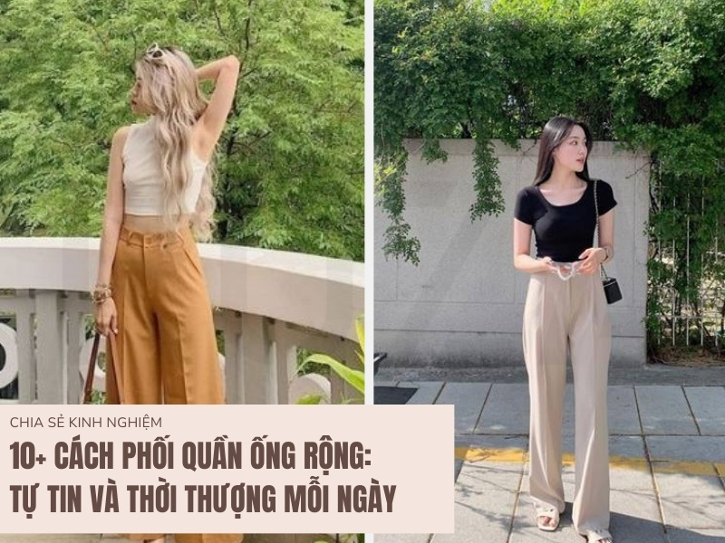Cách phối quần ống rộng