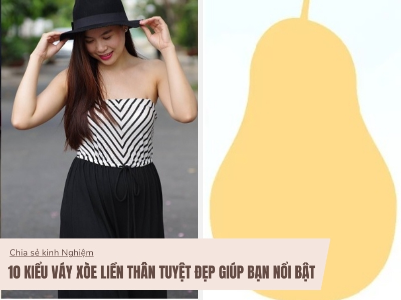 Dáng Người Quả Lê Mặc Gì Để Tôn Lên Vẻ Đẹp? 1 Dáng người quả lê mặc gì đẹp