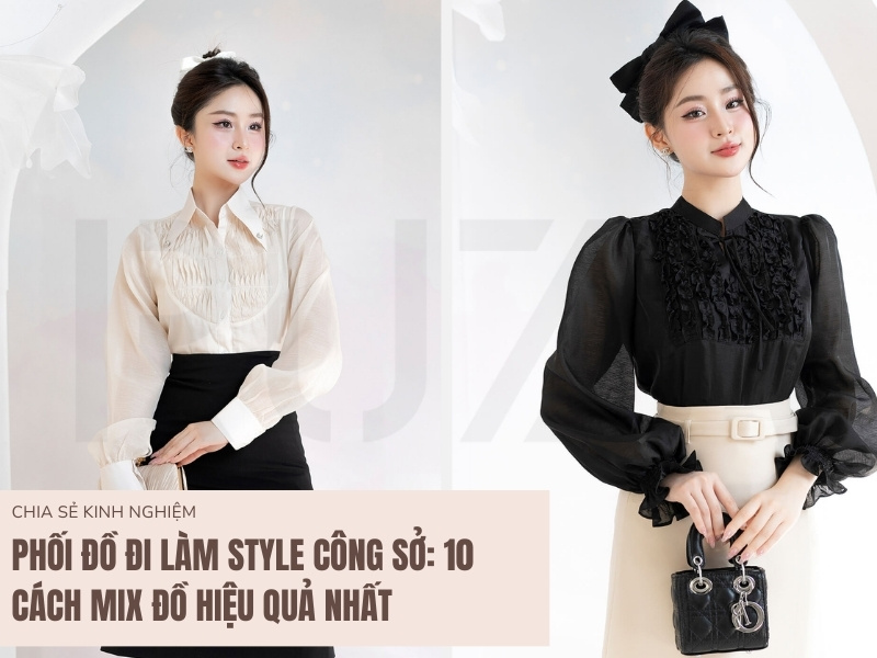 Phối Đồ Đi Làm Style Công Sở: 10 Cách Mix Đồ Hiệu Quả Nhất 1 Phối đồ di làm style công sở