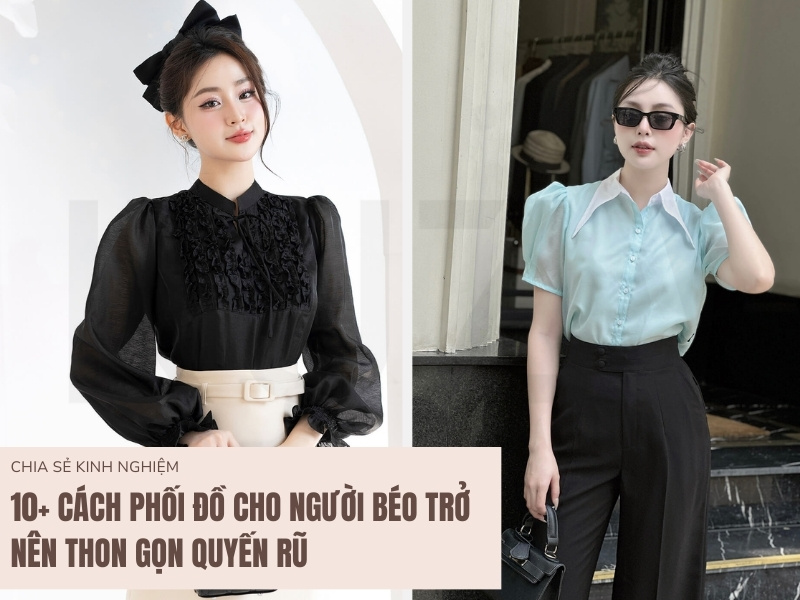 Cách phối đồ cho người béo