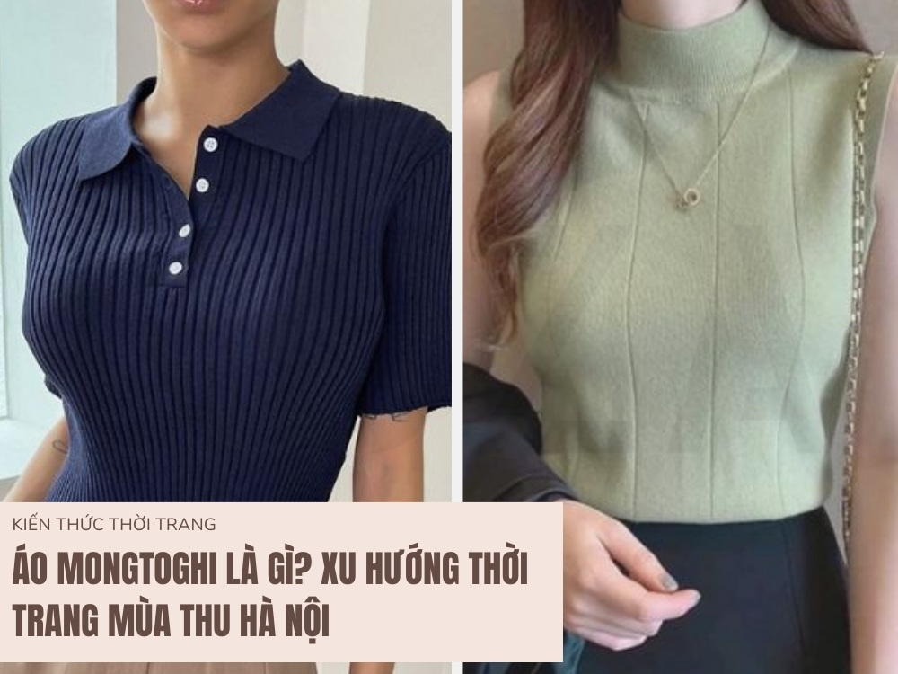 Áo Mongtoghi Là Gì? Tìm Hiểu Về Chất Liệu Và Cách Phối Đồ Đẹp 1 Áo Mongtoghi là gì?