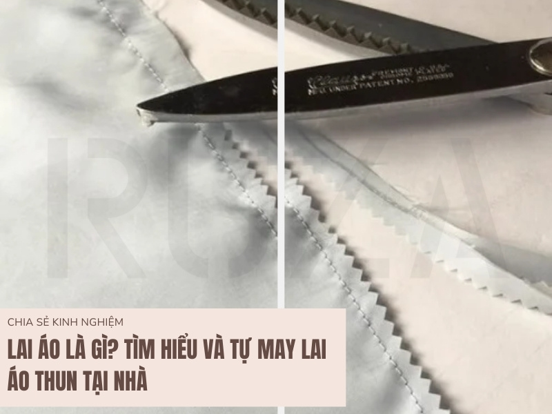 Lai Áo Là Gì? Tìm Hiểu Và Tự May Lai Áo Tại Nhà 1 Lai áo là gì?