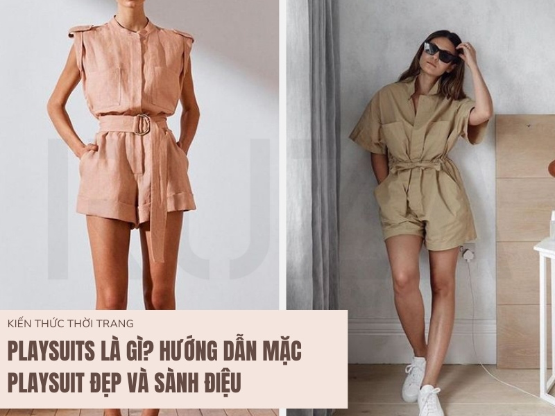 Playsuits Là Gì? Hướng Dẫn Mặc Playsuit Đẹp Và Sành Điệu 1 Playsuits là gì?
