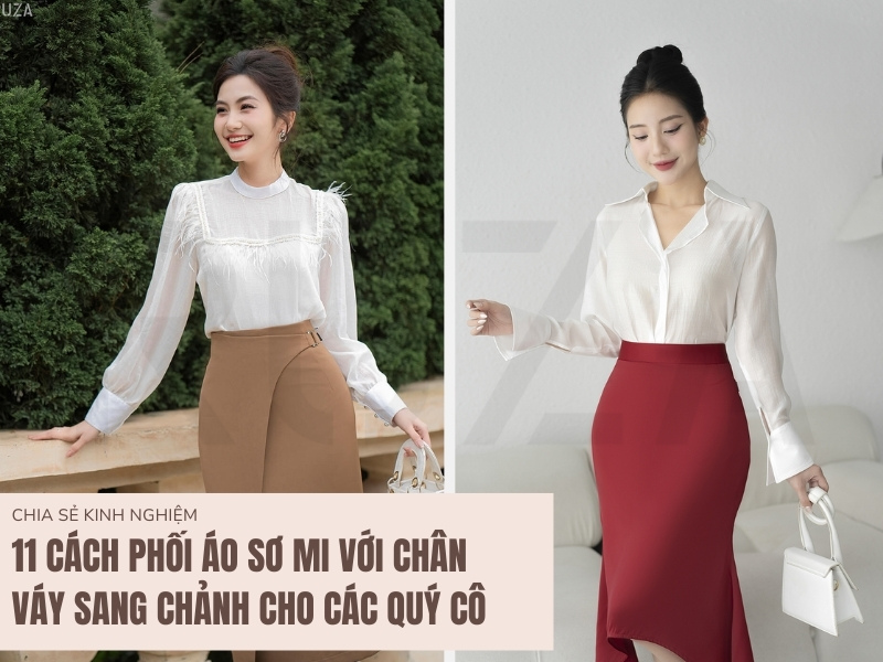 11 Cách Phối Áo Sơ Mi Với Chân Váy Sang Chảnh Cho Các Quý Cô 1 Cách Phối Áo Sơ Mi Với Chân Váy