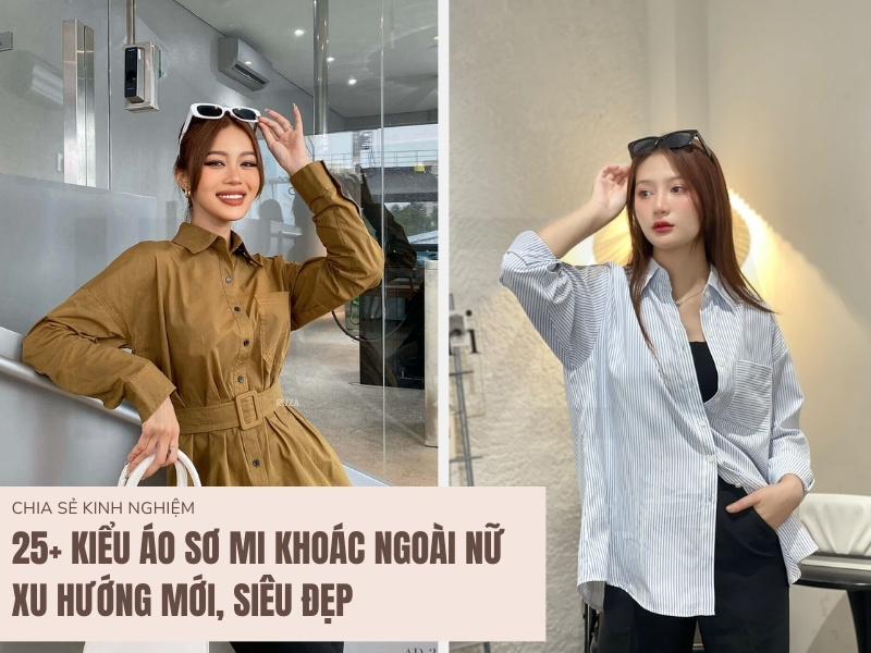 25+ Kiểu Áo Sơ Mi Khoác Ngoài Nữ Xu Hướng Mới, Siêu Đẹp 1 Kiểu Áo Sơ Mi Khoác Ngoài Nữ