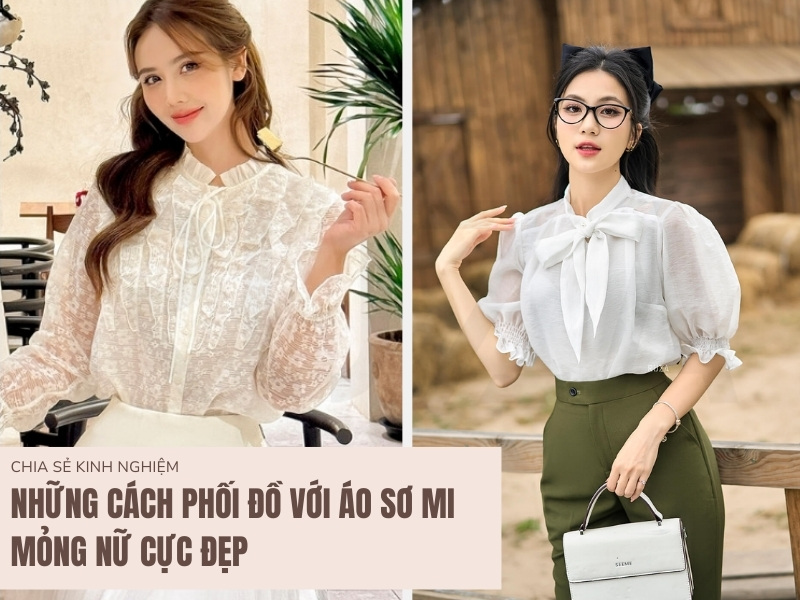 Những Cách Phối Đồ Với Áo Sơ Mi Mỏng Nữ Cực Đẹp 1 Cách phối đồ với áo sơ mi mỏng