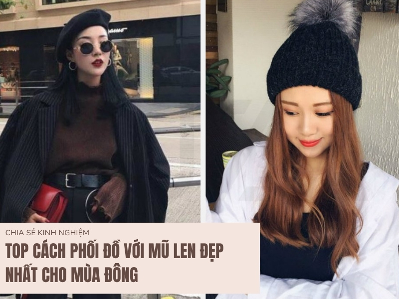 Top Cách Phối Đồ Với Mũ Len Đẹp Nhất Cho Mùa Đông 1 Top Cách Phối Đồ Với Mũ Len Đẹp Nhất