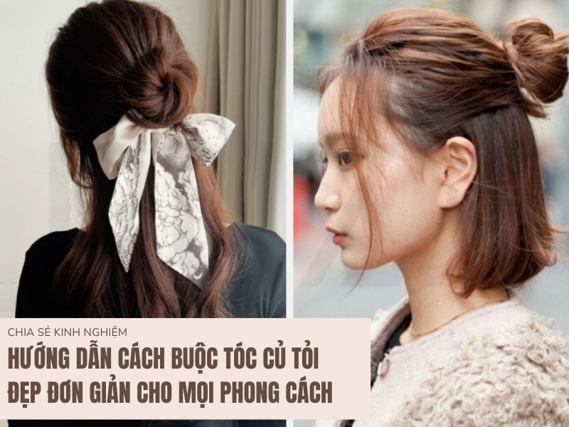 Hướng Dẫn Cách Buộc Tóc Củ Tỏi Đẹp Đơn Giản Cho Mọi Phong Cách 1 Cách buộc tóc củ tỏi đẹp