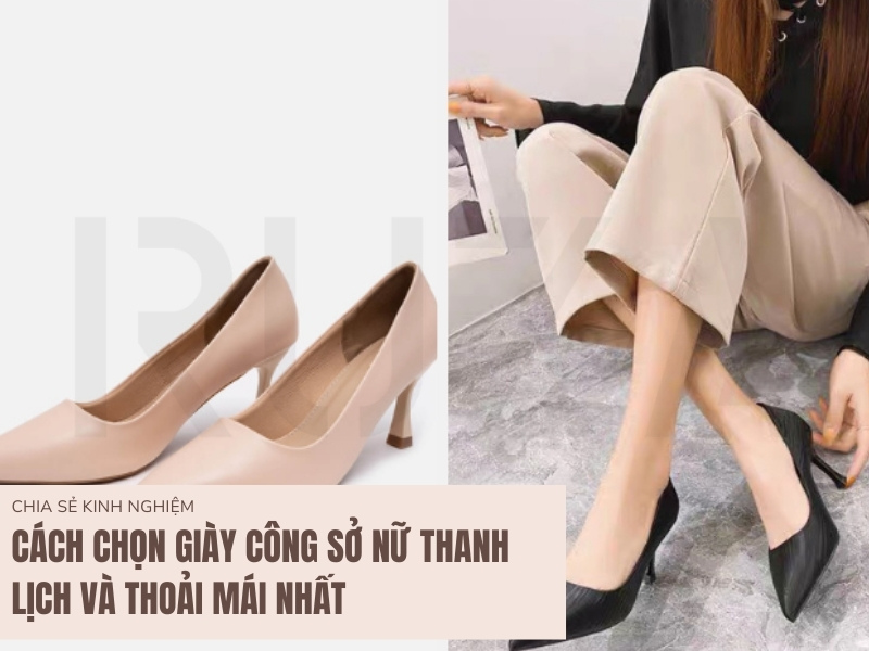 Cách Chọn Giày Công Sở Nữ Thanh Lịch Và Thoải Mái Nhất 1 Cách chọn giày công sở nữ
