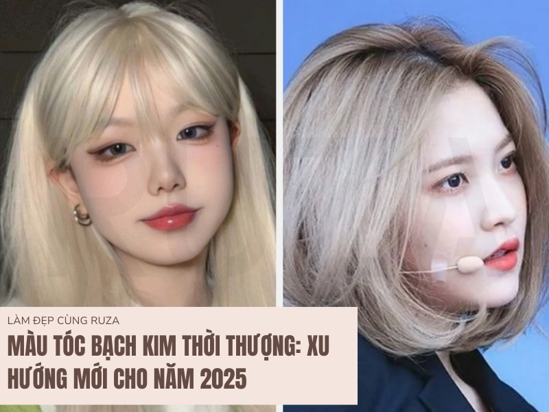 Màu tóc bạch kim hot 2025